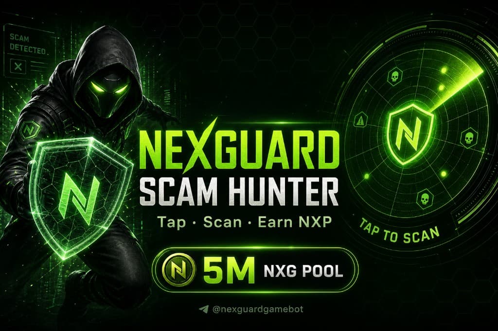 NEXGUARD SCAM HUNTER — Tap, Scan, Earn NXP. 5M NXG pool. Play on Telegram.